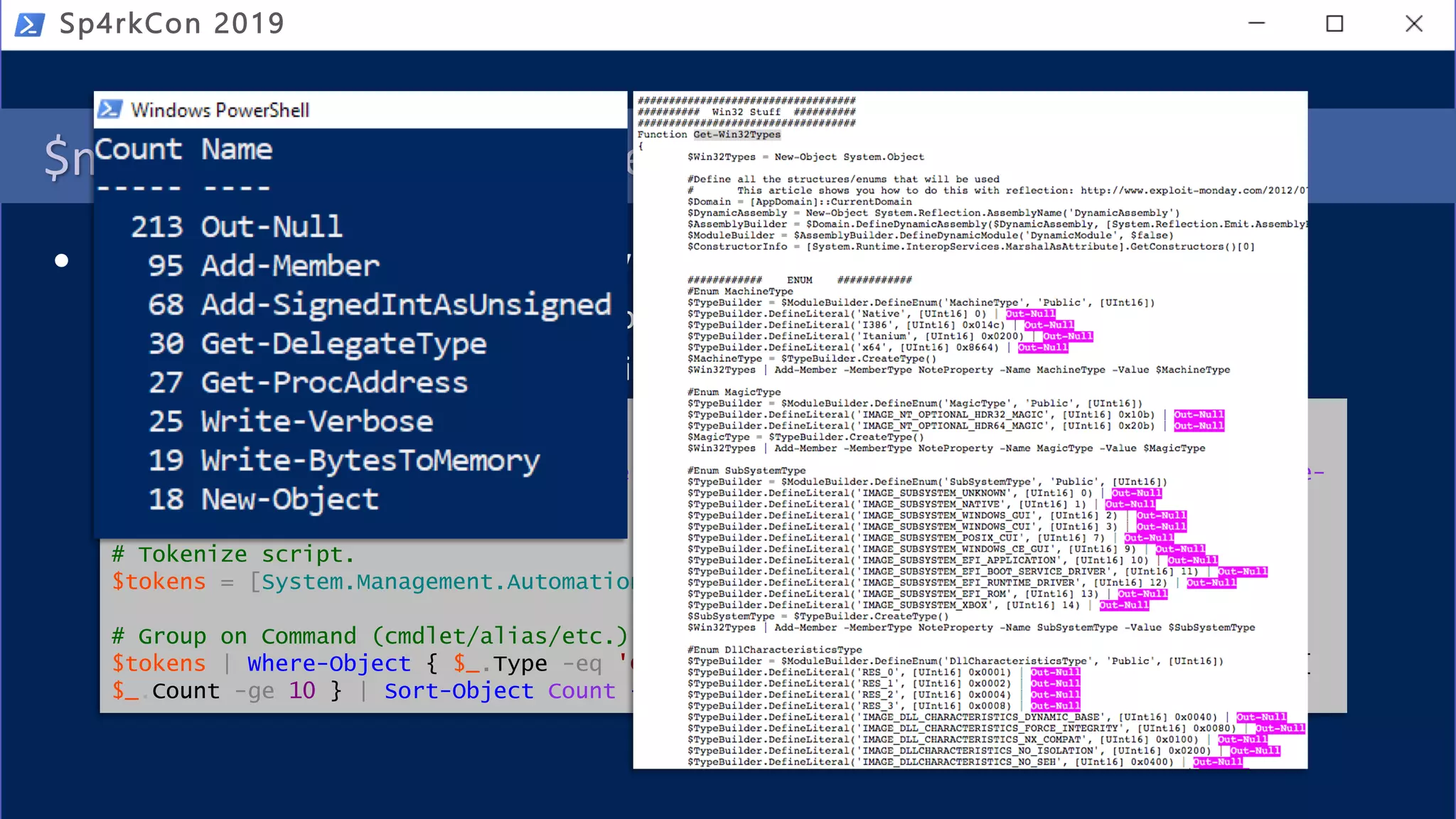 $moduleLogs | Group-Object PipelineID,CommandName
• Fingerprint abnormal scripts by cmdlet groupings
• AST to query from extracted script (group on Command)
• EID 4103 events for executed script (group on PipelineID,CommandName)
Sp4rkCon 2019
# Load script to analyze.
$script = Invoke-WebRequest
https://raw.githubusercontent.com/PowerShellMafia/PowerSploit/master/Exfiltration/Invoke-
Mimikatz.ps1
# Tokenize script.
$tokens = [System.Management.Automation.PSParser]::Tokenize($script, [ref] $null)
# Group on Command (cmdlet/alias/etc.) to find high concentration of repeated Commands.
$tokens | Where-Object { $_.Type -eq 'Command' } | Group-Object Content | Where-Object {
$_.Count -ge 10 } | Sort-Object Count -Descending | Select-Object Count,Name
 