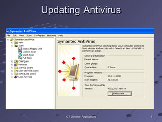 44ICT General ApplicationsICT General Applications
Updating AntivirusUpdating Antivirus
 