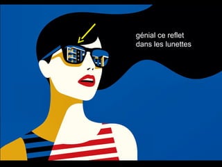 génial ce reflet
dans les lunettes
 