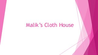 Malik’s Cloth House
Military Station,
T.C.P.-2,
Hissar Cantt,
Hissar,
Haryana-125001
 