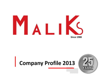 Since 1988




Company Profile 2013
 
