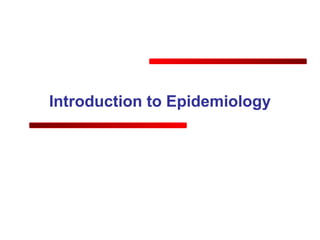 Introduction to Epidemiology
 