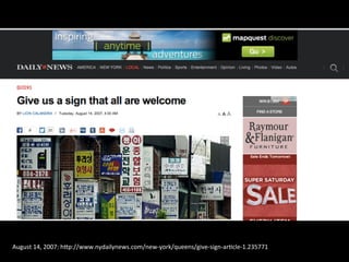 August	
  14,	
  2007:	
  hNp://www.nydailynews.com/new-­‐york/queens/give-­‐sign-­‐ar'cle-­‐1.235771	
  
 