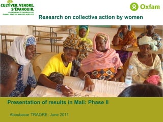 Presentation of results in Mali: Phase II Aboubacar TRAORE, June 2011 
