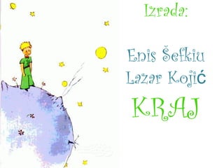 Izrada:
Enis Šefkiu
Lazar Kojić
KRAJ
 