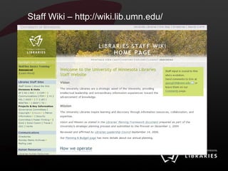 Staff Wiki – http://wiki.lib.umn.edu/ 