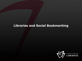 Libraries and Social Bookmarking 