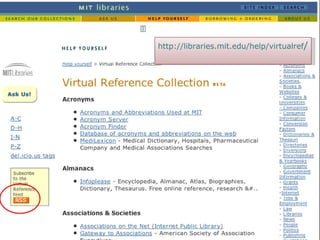 http://libraries.mit.edu/help/virtualref / 