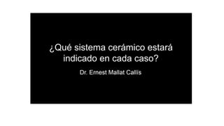 Sistema Céramico - Dr. Ernest Mallat