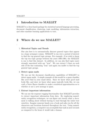 MALLET


1     Introduction to MALLET
MALLET is a Java-based package for statistical natural language processing,
document...