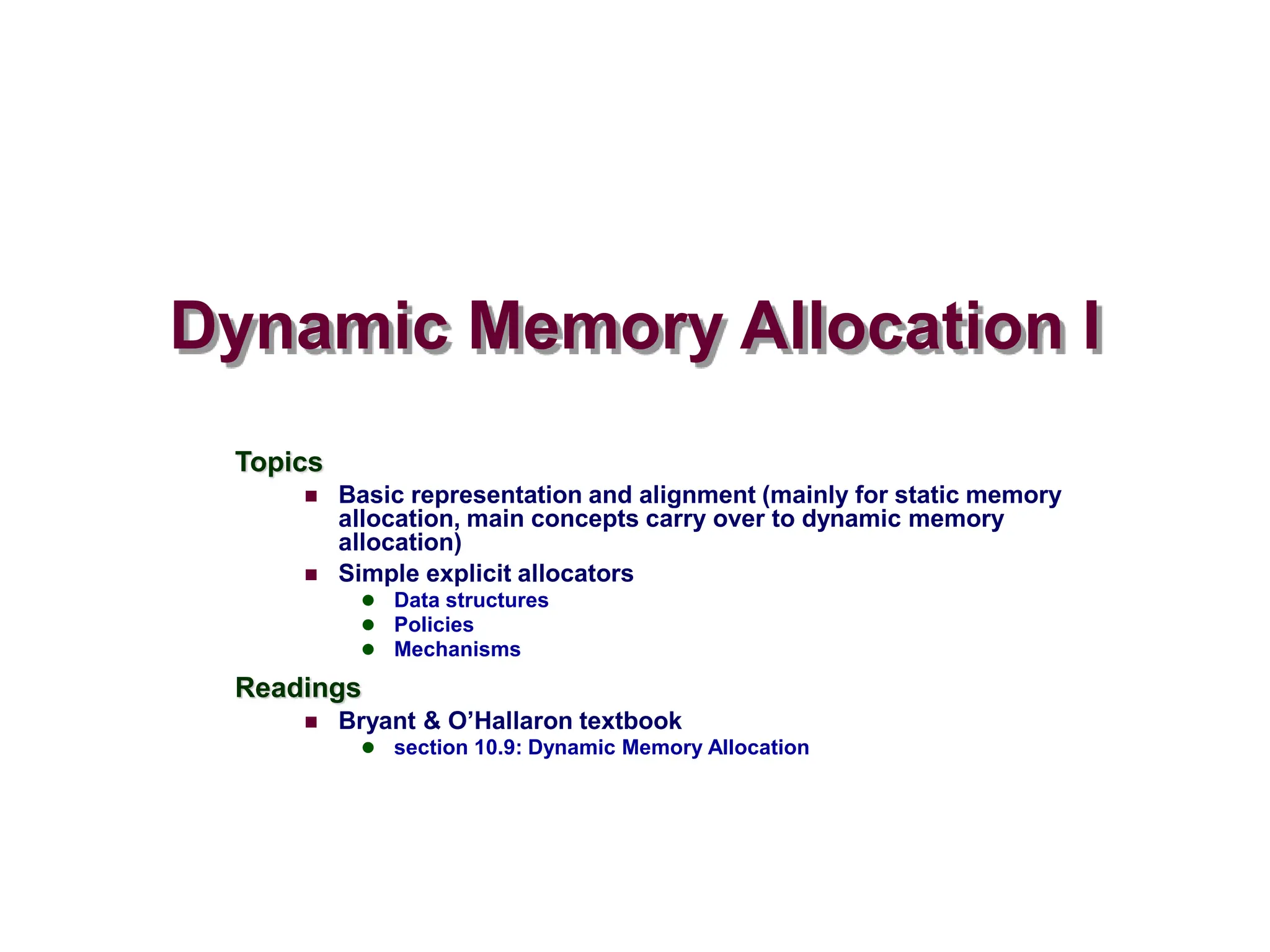 Dynamic memory allocation Dynamic Memory Allocation I. Topics. Basic ...