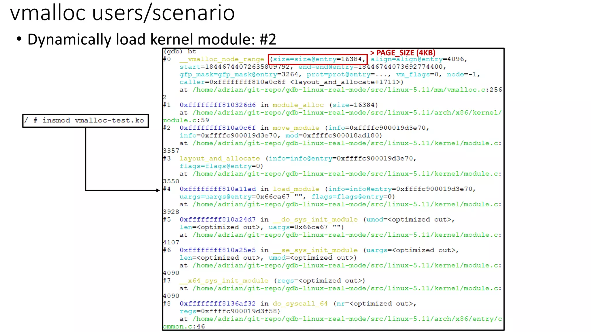 • Dynamically load kernel module: #2
vmalloc users/scenario
> PAGE_SIZE (4KB)
 