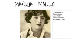MARUJA MALLO
Translated by:
Pablo Garcia
Julia Martin
Carlos Expósito
Ángela Rodríguez
 