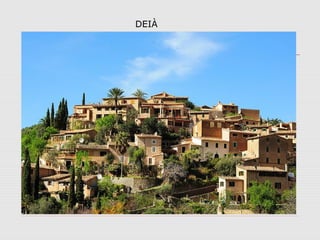 DEIÀ
 
