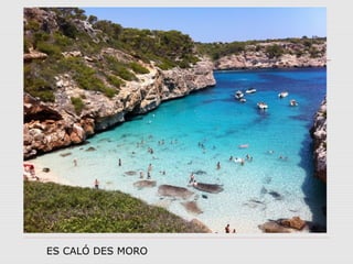 ES CALÓ DES MORO
 