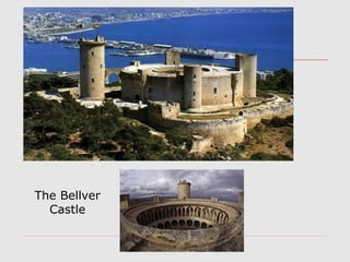 The Bellver
  Castle
 