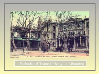 Fachada del Teatro Lírico y La Alhambra 