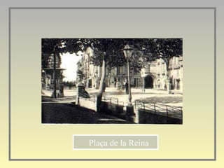 Plaça de la Reina 