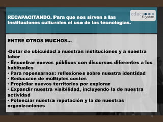 Pasado el tiempo EducaThyssen alcanzó la adolescencia y empezó la confusión.Y LA CONFUSIÓN HAY QUE RECONDUCIRLAEducaThyssen.org V. 2.0Aumentando los recursos, la diversificaciónReforzando la información16