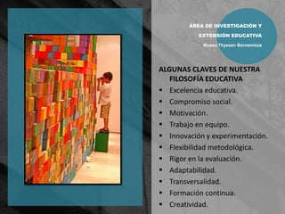 Sobre el compromiso educativo del Museo: