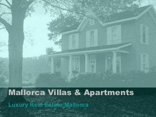 Mallorca Villas & Apartments
Luxury Real Estate Mallorca

 