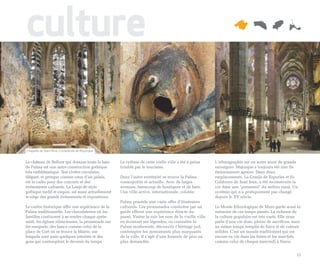 culture

Chapelle de Sant Pere, Cathédrale de Majorque


Le château de Bellver qui domine toute la baie      Le rythme de cette vielle ville a été à peine         L’ethnographie est un autre atout de grande
de Palma est une autre construction gothique        troublé par le tourisme.                              envergure. Majorque a toujours été une île
très emblématique. Son cloître circulaire,                                                                éminemment agraire. Dans deux
élégant, et presque comme ceux d’un palais,         Dans l’autre extrémité se trouve la Palma             emplacements, La Granja de Esporles et Es
est le cadre pour des concerts et des               cosmopolite et actuelle. Avec de larges               Calderers de Sant Joan, a été reconstruite la
événements culturels. La Lonja de style             avenues, beaucoup de boutiques et de bars.            vie dans une "possessió" du milieu rural. Un
gothique tardif et exquis, est aussi actuellement   Une ville active, internationale, colorée.            système qui n’a pratiquement pas changé
le siège des grands événements et expositions.                                                            depuis le XV siècle.
                                                    Palma possède une vaste offre d’itinéraires
Le centre historique offre une expérience de la     culturels. Ces promenades conduites par un            Le Musée Ethnologique de Muro garde aussi la
Palma traditionnelle. Les chocolateries où les      guide offrent une expérience directe du               mémoire de ces temps passés. La richesse de
familles continuent à se rendre chaque après-       passé. Visiter le soir les rues de la vieille ville   la culture populaire est très vaste. Elle nous
midi, les églises silencieuses, la promenade sur    en écoutant ses légendes, ou connaître la             parle d’une vie dure, pleine de sacrifices, mais
les remparts, des bancs comme celui de la           Palma moderniste, découvrir l’héritage juif,          au même temps remplie de force et de valeurs
place de Cort où se trouve la Mairie, sur           contempler les monuments plus marquants               solides. C’est un monde traditionnel qui est
lesquels sont assis quelques retraités et des       de la ville. Il s’agît d’une formule de plus en       encore en vie dans les foires et les marchés,
gens qui contemplent le devenir du temps.           plus demandée.                                        comme celui de chaque mercredi à Sineu.


                                                                                                                                                       15
 