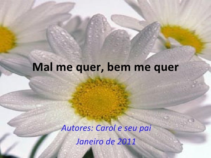 Com Elas Se Faz Bem Me Quer Mal Me Quer