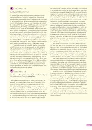 Å     åtgärd 3.3.2.2                                                   lets övergripande hållbarhet. Vissa av dessa måste vara generella
                                                                         så att en plats eller situation kan jämföras med andra, men vissa
Utveckla holistiska styrinstrument                                       mått behöver anpassas till lokala behov och kontexter. Detta för
                                                                         att passa in i processer med en utökad demokratisk governance,
En utveckling av holistiska styrinstrument, exempelvis konse-            där olika kunskapsallianser gemensamt definierar begrepp, utma-
kvensbeskrivningar av planerade åtgärder och investeringar,              ningar och lösningar. Detta skulle också kunna innebära att dessa
budgetsystem och system för bokslut/uppföljning, är nödvändig            processer har en potential att inte bara generera lokalt användbar
för att komma förbi det kända men svårpåverkade “stuprörsfeno-           information utan även kunna bidra till en generell utveckling
menet”. Det vill säga en besparing (eller investering; lika viktigt!)    av begrepp och mått avseende en hållbar utveckling i alla dess
får inte bara effekt för det “stuprör”, definierat som en verksamhet     aspekter. Relevans kan med andra ord förenas med excellens i
med egen budget, förvaltning och uppföljning, som den ge-                denna process. Malmökommissionen pekar på andra ställen i sin
nomförs i, utan får kanske än större effekter i ett annat, eller flera   slutrapport på den intressanta möjligheten att i uppföljningen
andra, “stuprör”. Till exempel så är det tydligt visat att besparingar   av dess förslag skapa strukturer i Malmö för en sådan utveckling
av halkbekämpningen i stadens trafikmiljö som leder till ett ökat        som skulle kunna bli av internationellt intresse då beredskapen
antal skador på grund av halkolyckor, på detta sätt medför myck-         att anta hållbarhetens utmaning ökar i liknande städer runt om
et större kostnader för sjukvården och äldreomsorgen. Det är väl-        i världen. Arbetet bör ta fasta på den internationella debatt som
dokumenterat att detta på sikt leder till mångdubbla kostnader           pågår och söka samarbete med de städer och organisationer som
för samhället i form av socialförsäkringsutgifter (sjukskrivningar),     tillsammans med forskare arbetar med motsvarande uppdrag
omsorgsinsatser (hemsjukvård, andra omsorgsinsatser, färdtjänst,         och målsättning.
m.m.), och ett ökat behov av hälso- och sjukvårdens insatser.                   Ett viktigt utvecklingsmått avser hälsan i Malmös befolkn-
       “Stuprörsfenomenet” är en särskild fara i en situation där        ing samt även dess sociala fördelning. Detta utifrån synsättet att
varje förvaltning har som viktigaste uppgift att hålla budgeten          hälsan och dess fördelning i befolkningen utgör en god indikator
och jaga kostnader. Man riskerar då den motsatta effekten, det           på hållbarheten i samhällets utveckling. Hälsans jämlikhet är en
vill säga mycket stora underskott i den sammantagna/holistiska           särskild indikator på den sociala hållbarheten genom sin starka
ekonomin. Det blir då uppenbart ur det holistiska perspektivet att       koppling till de sociala bestämningsfaktorerna. En fördjupad dis-
befintliga resurser skulle kunna användas för att mycket påtagligt       kussion om hur måtten på hälsan och dess sociala fördelning kan
höja den sammantagna effektiviteten i samhällservicen utan att           utvecklas, återfinns på andra ställen i denna slutrapport (del 0.4).
öka de sammantagna kostnaderna för denna. Det är därför av yt-                  Det måste etableras ett utvecklat och sammanhållet infor-
tersta vikt att ta fram bra styrinstrument för en sådan utveckling.      mationssystem med kunskapsallianser kopplade till varje steg i
Detta har mycket stor potentiell effekt på jämlikheten, kanske           utvecklingscykeln: Val av mått, informationsinsamling, analys av
särskilt hälsans jämlikhet, eftersom det är de socioekonomiskt           uppmätta värden, hur dessa kan relateras till implementering av
svagare grupperna i ett samhälle som är mest beroende av sam-            verksamhet och slutligen hur effekterna av denna implementer-
hällsservicens kompenserande effekter.                                   ing utvärderas. Ovanstående fyra typer av kunskapsallianser ser vi
                                                                         som centrala i utvecklingen av nya mått på samhällsutvecklingen.
  Å     åtgärd 3.3.2.3                                                          Ett annat centralt instrument som vi vill framhålla är Policy
                                                                         Empowerment Index. På uppdrag av kommissionen har Gavrii-
Utveckla nya och kompletterande mått på samhällsutvecklingen             lidis och Östergren utvecklat ett Policy Empowerment Index (PEI),
som relaterar till en övergripande hållbarhet                            vilket är tänkt att fungera som uppföljningsinstrument med vilket
                                                                         man kan mäta graden av medborgerlig delaktighet i den kom-
I Sarkozykommissionens slutrapport framlägger författarna en             munala policyprocessen (169). Genom att kontinuerligt använda
analys av befintliga utvecklingsmått och problematiken med               PEI som utvärderingsmetod skulle policyprocessen i sig kunna
dessa. De konstaterar att det övergripande problemet är att              bidra till ökad delaktighet hos medborgarna, och i förlängningen
BNP-måttet alltför länge tillåtits dominera som övergripande             också bli ett medel för att förbättra malmöbornas hälsa.
utvecklingsmått (21). Detta medför flera allvarliga problem, vilket             Ett sådant sammanhållet informationssystem är en nödvän-
finns utförligare beskrivet i del 0.3. Vi måste därför arbeta med en     dig funktion för att stödja prioriteringar i ett socialt investering-
rad olika utvecklingsmått, en ”instrumentpanel” av gamla såväl           sperspektiv och i de demokratiserade governanceprocesser som
som nya mått, vilka samtidigt fångar in de olika viktiga aspekterna      utgör de två övergripande strategier som Kommissionen föreslår i
på hållbar utveckling, ekonomiska, miljömässiga och sociala, så          denna slutrapport.
att sammanvägningen av dem ger en uppfattning om samhäl-




                                                                                                                                             133
 