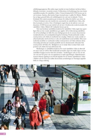 utbildningsgrupperna. Det andra steget innebär att man beräknar vad dessa hälsos-
     killnader motsvarar i monetära termer. Utifrån dessa två beräkningar kan man skatta
     samhällskostnaden för ojämlikhet i hälsa i Västra Götaland till 10 000 kronor per år
     och invånare. Samma, eller kanske högre, kostnad antar vi gäller för Malmö. Malmö
     har en lägre generell hälsa och utbildningsnivå än vad som är rådande i Västra
     Götaland. De totala kostnaderna per invånare för ohälsa bör därför vara större än
     i Västra Götaland, men det innebär inte automatiskt att ojämlikheten i hälsa, eller
     dess kostnader, är större. Om vi försiktigtvis utgår från att de ändå är i stort sett
     desamma (10.000 kronor per individ och år) kan vi beräkna den totala kostnaden för
     ojämlikhet i hälsa i Malmö till 3 miljarder kronor per år.
           När man beräknar samhällskostnaderna för ojämlikhet i hälsa utgår man egent-
     ligen ifrån att den sociala ojämlikheten ger upphov till en hälsomässig ojämlikhet.
     Att så huvudsakligen är fallet får anses klarlagt genom de tre senaste decenniernas
     socialmedicinska och socialepidemiologiska forskning. Orsakssambandet mellan
     social position och ohälsa är emellertid inte entydigt. Ohälsa kan orsaka utträde ur
     arbetsmarknaden såväl som byte av yrke och nedåtriktad social mobilitet. Den mest
     realistiska modellen av sambandet mellan social position och hälsa erkänner deras
     ömsesidiga påverkan på varandra parallellt med ett dominerande inflytande från
     social position till hälsa (41). Möjligheten att en tredje faktor orsakar både social
     position och ohälsa har även diskuterats (8).
           Beräkningar av samhällskostnaderna för social ojämlikhet i hälsa är alltså till
     sin natur svåra att utföra. Den beräknade kostnaden säger inte heller något om hur
     samhällets knappa resurser bäst bör användas – beräkningens syfte är inte att tala
     om vad som bör göras och om åtgärderna är värda uppoffringen. Malmökommis-
     sionens främsta uppdrag är att föreslå åtgärder för att minska ojämlikheten i hälsa
     i Malmö och för detta kan istället ekonomiska utvärderingar av föreslagna åtgärder
     bilda ett viktigt underlag.




28
 