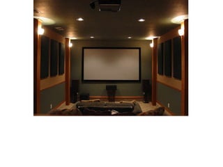 Now we’ve got to have a home theater… 