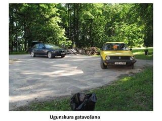 Ugunskura gatavošana
 