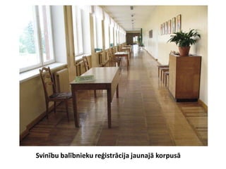 Svinību balībnieku reģistrācija jaunajā korpusā
 