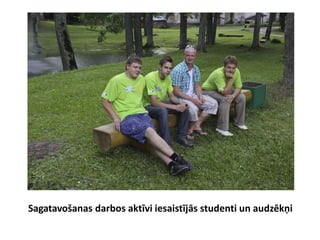 Sagatavošanas darbos aktīvi iesaistījās studenti un audzēkņi
 