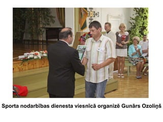 Sporta nodarbības dienesta viesnīcā organizē Gunārs Ozoliņš
 