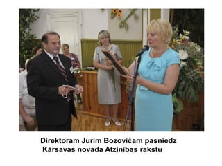 Direktoram Jurim Bozovičam pasniedz
Kārsavas novada Atzinības rakstu
 