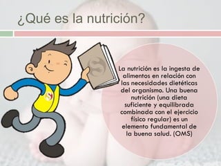 ¿Qué es la nutrición?
 