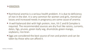 ANAEMIA
 Nutritional anemia is a serious health problem. It is due to deficiency
of iron in the diet. It is very common ...