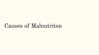 Causes of Malnutriton
 