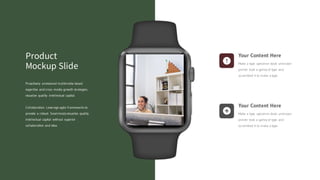 Your Content Here
Make a type specimen book unknown
printer took a galley of type and
scrambled it to make a type.
Your Content Here
Make a type specimen book unknown
printer took a galley of type and
scrambled it to make a type.
Proactively envisioned multimedia based
expertise and cross media growth strategies.
visualize quality intellectual capital.
Collaboration. Leverage agile frameworks to
provide a robust. Seamlessly visualize quality
intellectual capital without superior
collaboration and idea.
Product
Mockup Slide
 