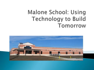 Malone School: Using Technology to Build Tomorrow 