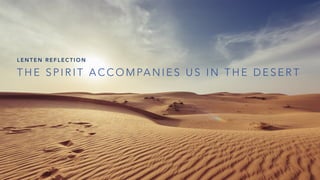 Lenten Reflection: The Spirit Accompanies Us in the Desert | PPT