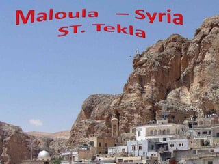 Maloula   – Syria  ST. Tekla 