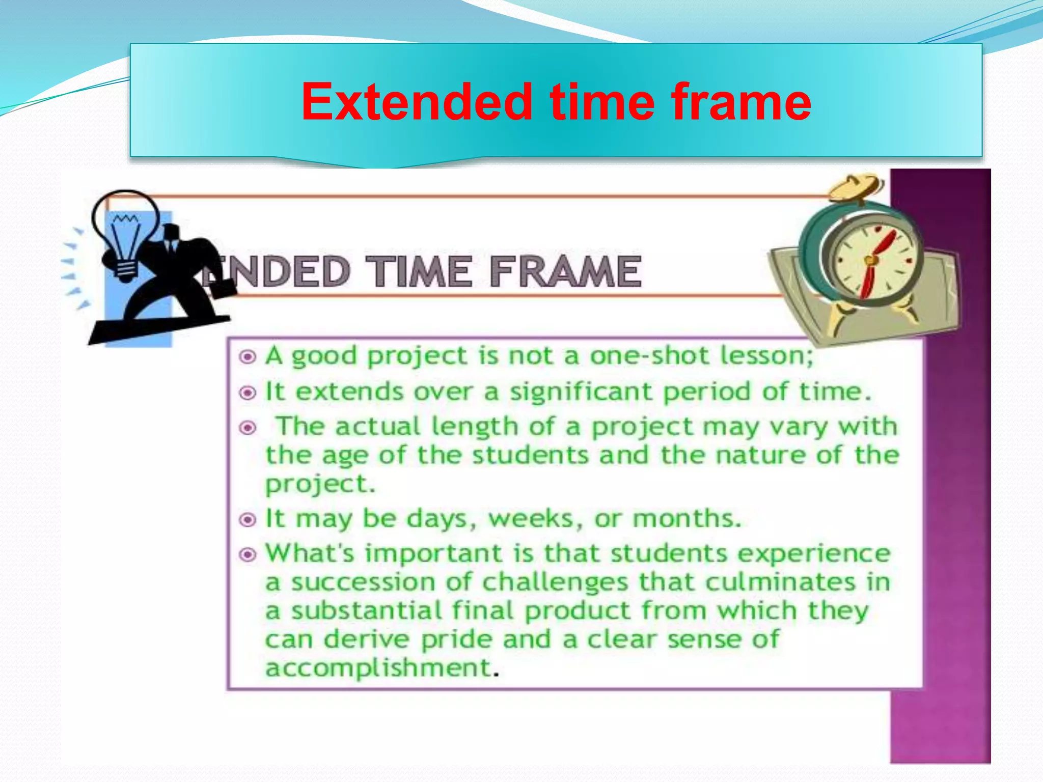 Extended time frame
