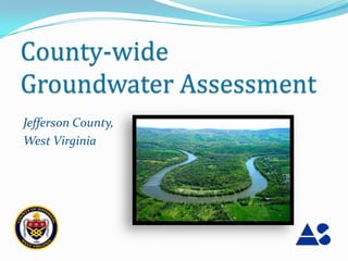 County-wide
Groundwater Assessment
Jefferson County,
West Virginia
 
