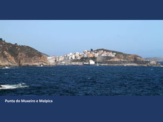 Malpica, A Costa