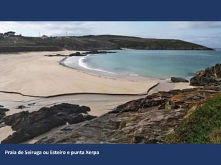 Praia de Seiruga ou Esteiro e punta Xerpa
 
