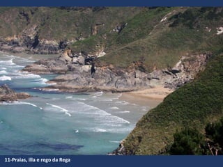 11-Praias, illa e rego da Rega
 