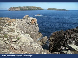 Cabo de Santo Hadrián e illas Sisragas
 