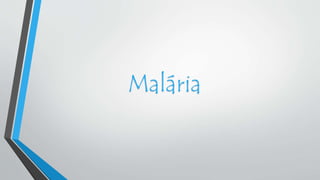 Malária
 